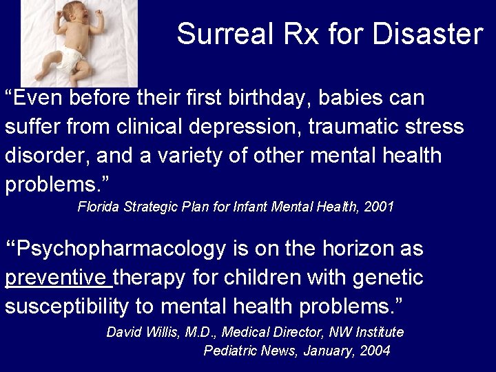 Surreal Rx for Disaster “Even before their first birthday, babies can suffer from clinical