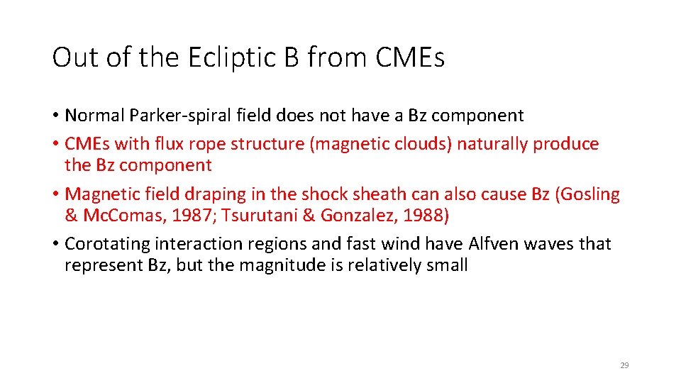 Out of the Ecliptic B from CMEs • Normal Parker-spiral field does not have