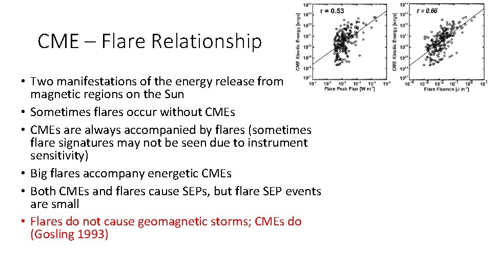 CME – Flare Relationship • Two manifestations of the energy release from magnetic regions