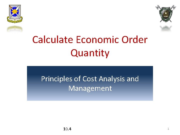 Calculate Economic Order Quantity Principles of Cost Analysis and Management 10. 4 1 