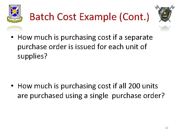 Batch Cost Example (Cont. ) • How much is purchasing cost if a separate