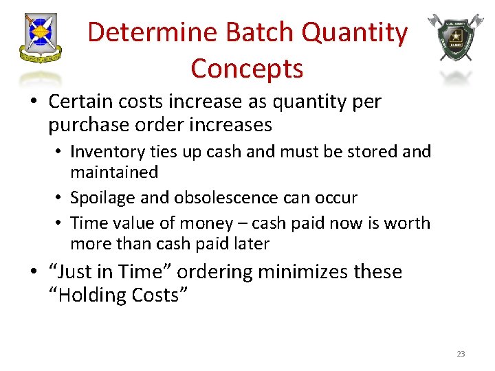 Determine Batch Quantity Concepts • Certain costs increase as quantity per purchase order increases