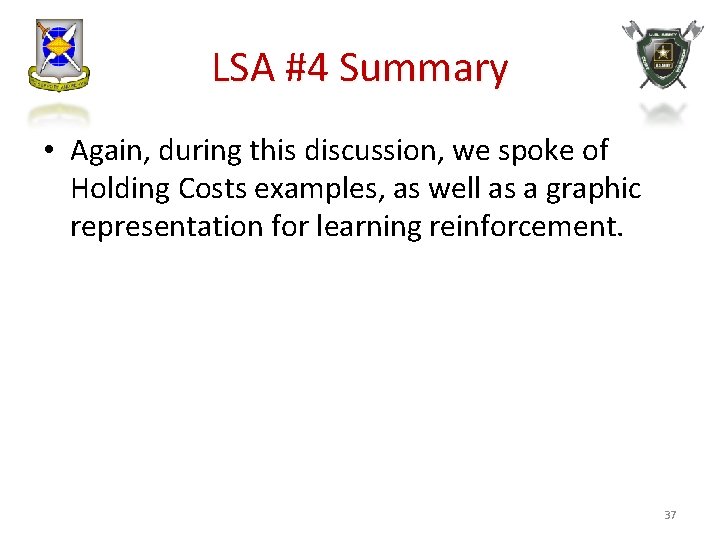 LSA #4 Summary • Again, during this discussion, we spoke of Holding Costs examples,