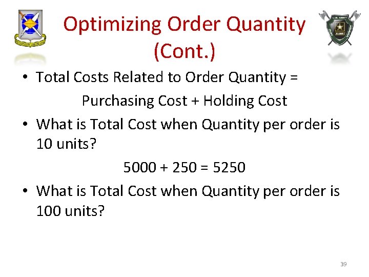 Optimizing Order Quantity (Cont. ) • Total Costs Related to Order Quantity = Purchasing