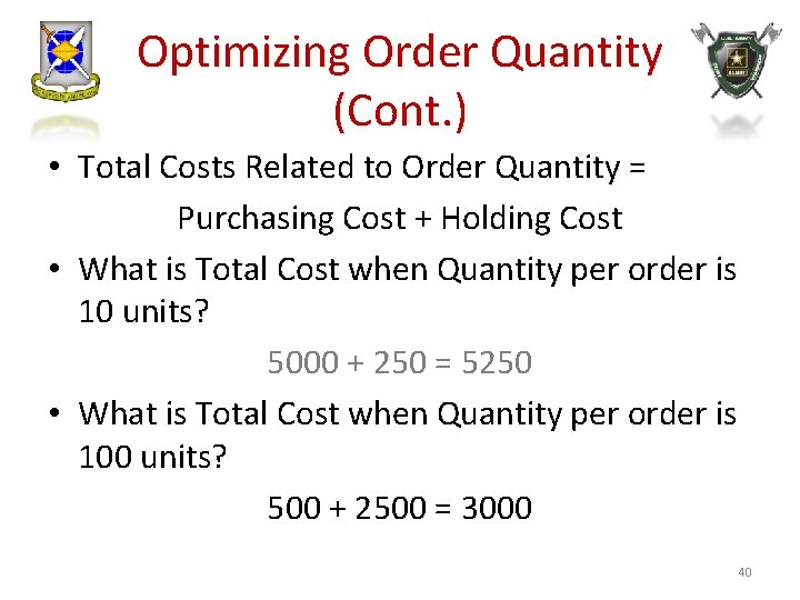 Optimizing Order Quantity (Cont. ) • Total Costs Related to Order Quantity = Purchasing