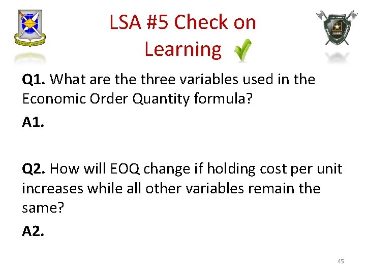 LSA #5 Check on Learning Q 1. What are three variables used in the