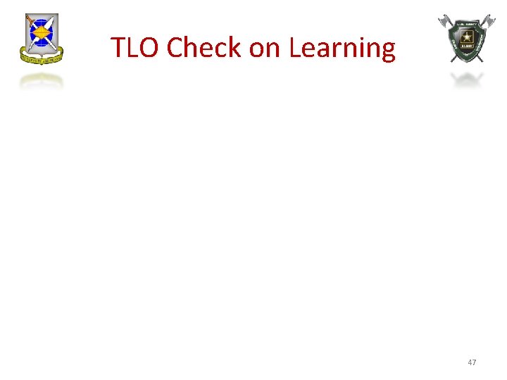 TLO Check on Learning 47 