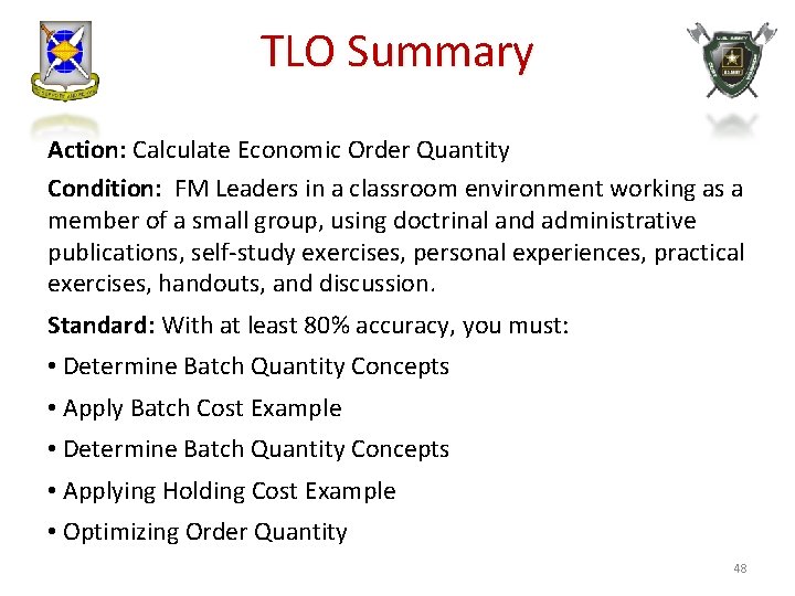 TLO Summary Action: Calculate Economic Order Quantity Condition: FM Leaders in a classroom environment