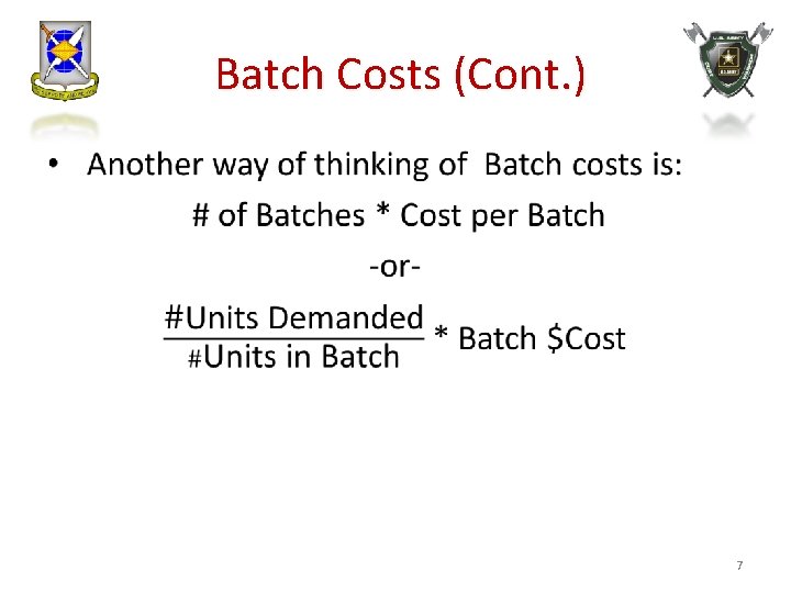  Batch Costs (Cont. ) • 7 