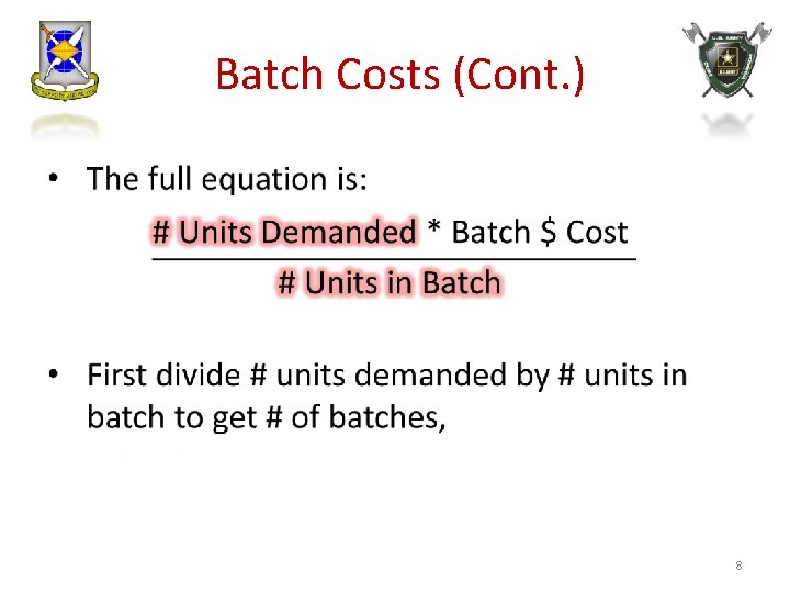  Batch Costs (Cont. ) • 8 