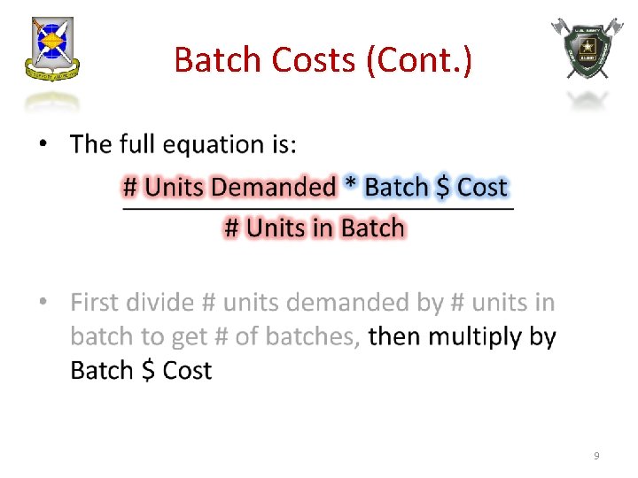  Batch Costs (Cont. ) • 9 