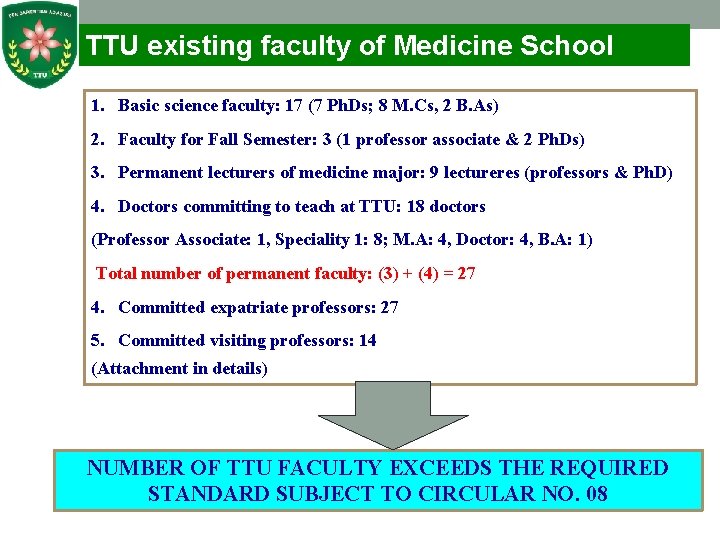 TTU existing faculty of Medicine School 1. Basic science faculty: 17 (7 Ph. Ds;