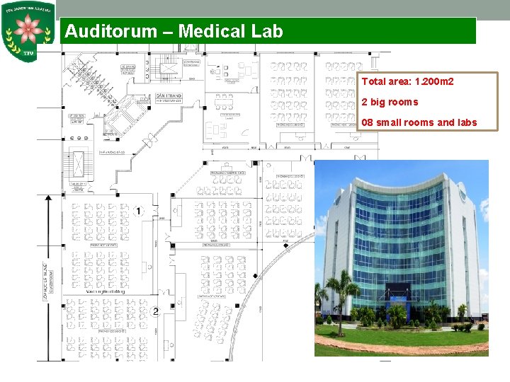 Auditorum – Medical Lab Total area: 1. 200 m 2 2 big rooms 08