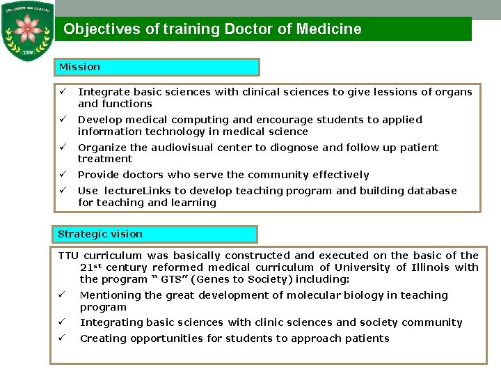  Objectives of training Doctor of Medicine Mission ü Integrate basic sciences with clinical