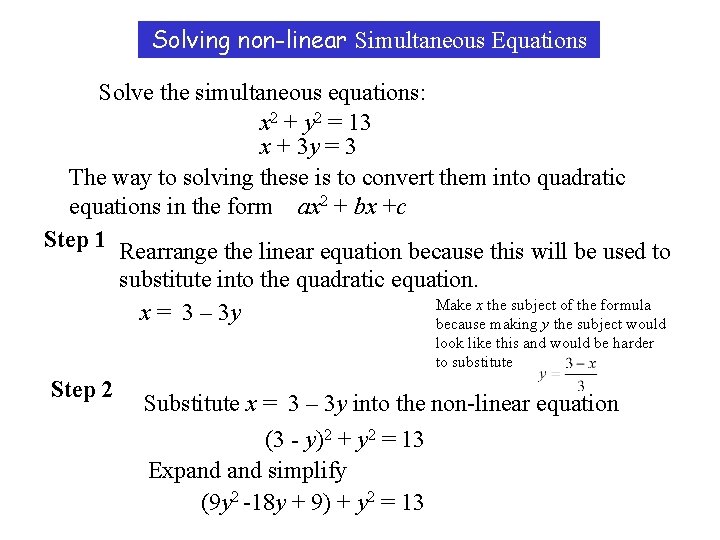Solving non-linear Simultaneous Equations Solve the simultaneous equations: x 2 + y 2 =