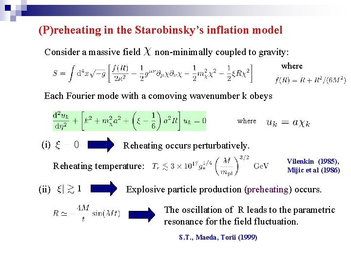 (P)reheating in the Starobinsky’s inflation model Consider a massive field non-minimally coupled to gravity: