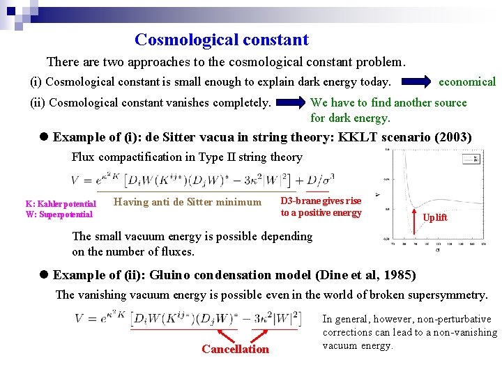 Cosmological constant There are two approaches to the cosmological constant problem. (i) Cosmological constant