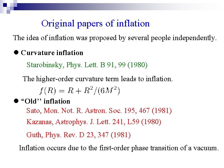  Original papers of inflation The idea of inflation was proposed by several people