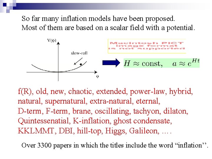So far many inflation models have been proposed. Most of them are based on