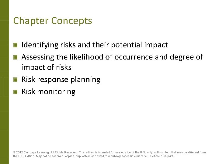 Chapter Concepts Identifying risks and their potential impact Assessing the likelihood of occurrence and