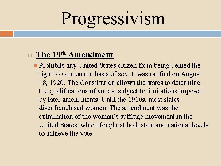 Progressivism The 19 th Amendment Prohibits any United States citizen from being denied the