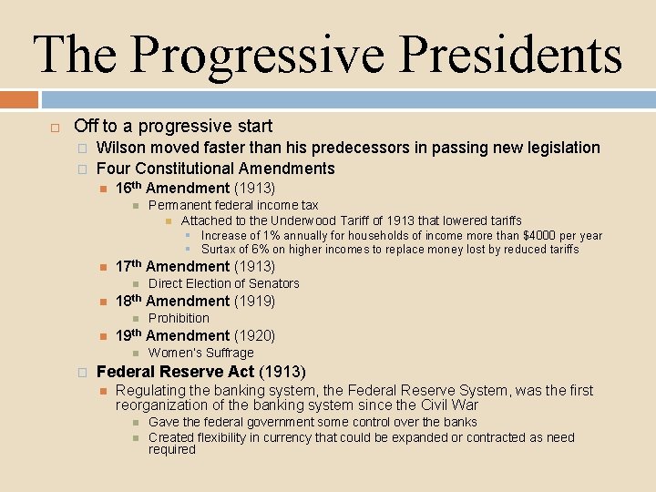 The Progressive Presidents Off to a progressive start � � Wilson moved faster than