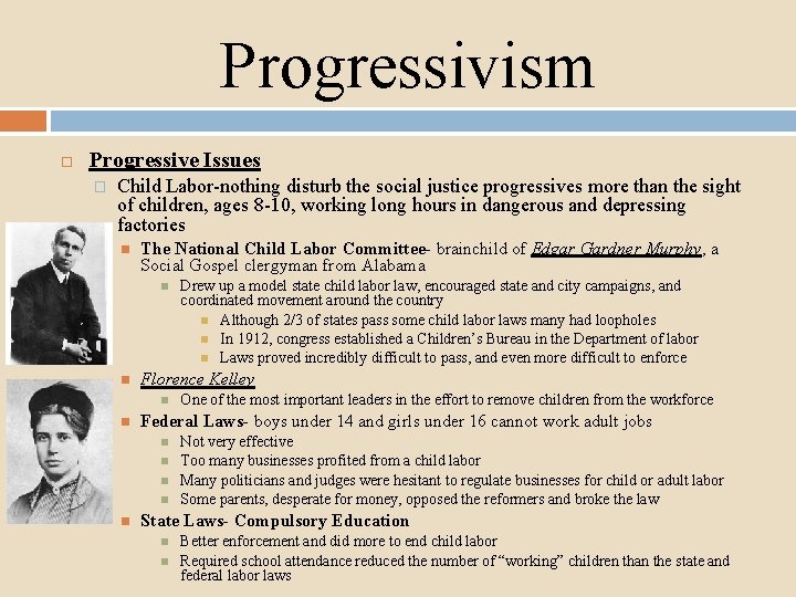 Progressivism Progressive Issues � Child Labor-nothing disturb the social justice progressives more than the