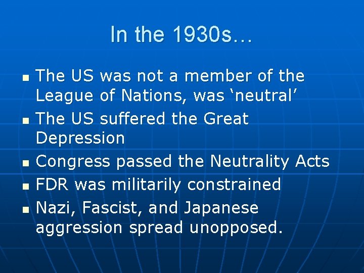 In the 1930 s… n n n The US was not a member of