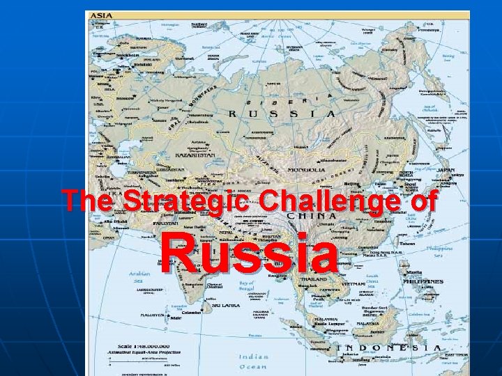 The Strategic Challenge of Russia 