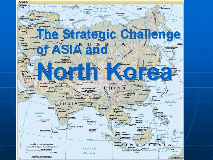 The Strategic Challenge of ASIA and North Korea 