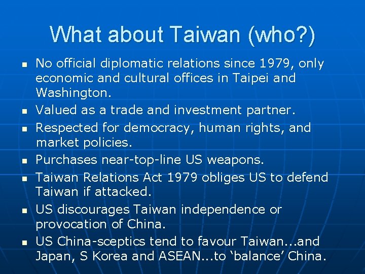 What about Taiwan (who? ) n n n n No official diplomatic relations since