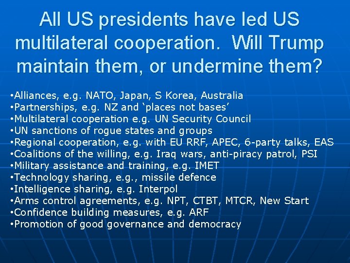 All US presidents have led US multilateral cooperation. Will Trump maintain them, or undermine