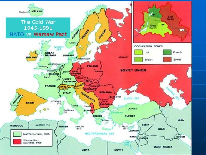 The Cold War 1945 -1991 NATO vs Warsaw Pact 