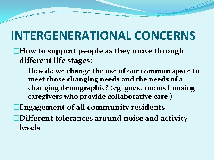 INTERGENERATIONAL CONCERNS �How to support people as they move through different life stages: How