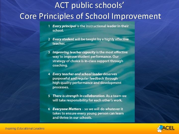 ACT public schools’ Core Principles of School Improvement Inspiring Educational Leaders 