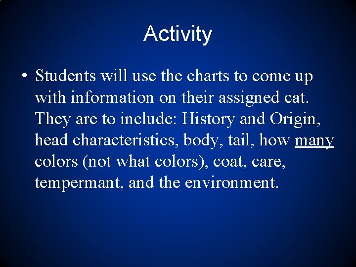 Activity • Students will use the charts to come up with information on their