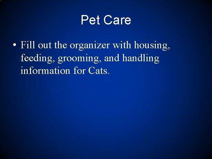 Pet Care • Fill out the organizer with housing, feeding, grooming, and handling information