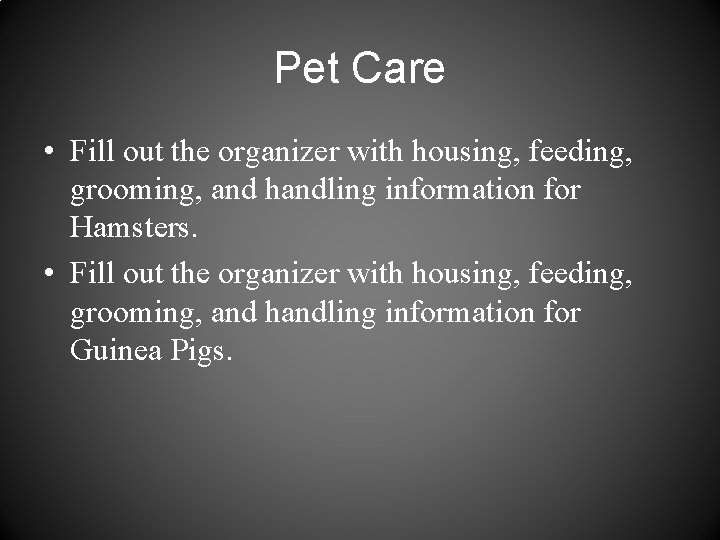 Pet Care • Fill out the organizer with housing, feeding, grooming, and handling information