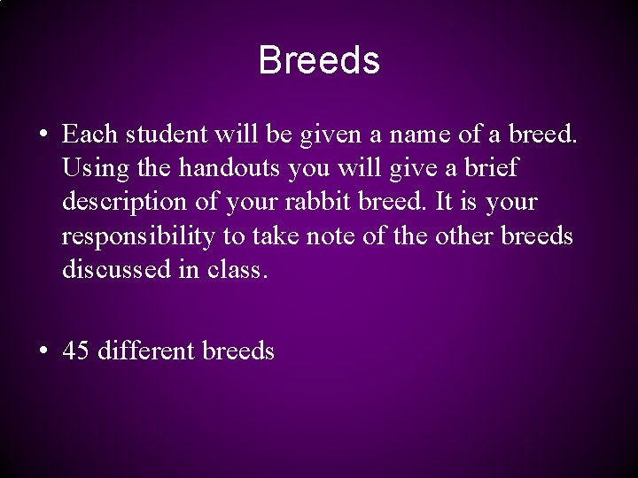 Breeds • Each student will be given a name of a breed. Using the