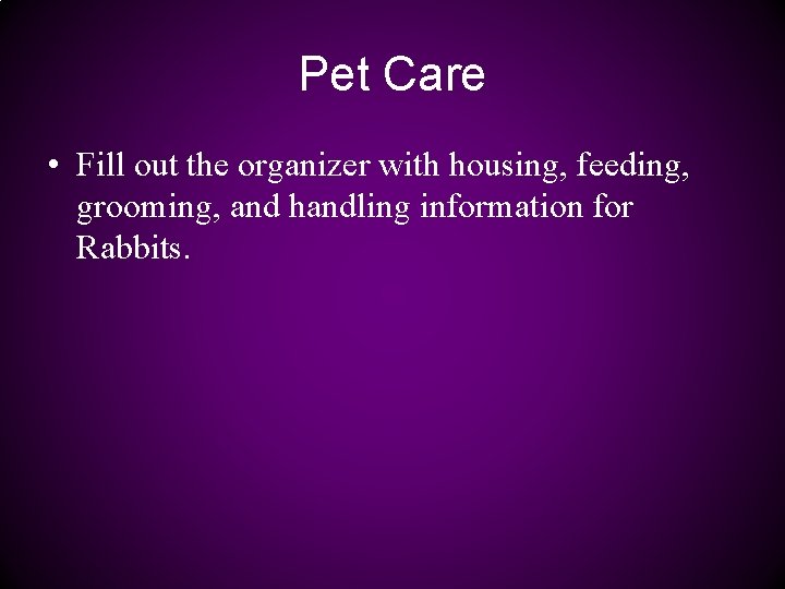 Pet Care • Fill out the organizer with housing, feeding, grooming, and handling information