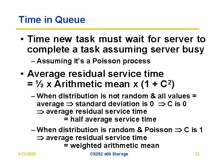 Time in Queue • Time new task must wait for server to complete a
