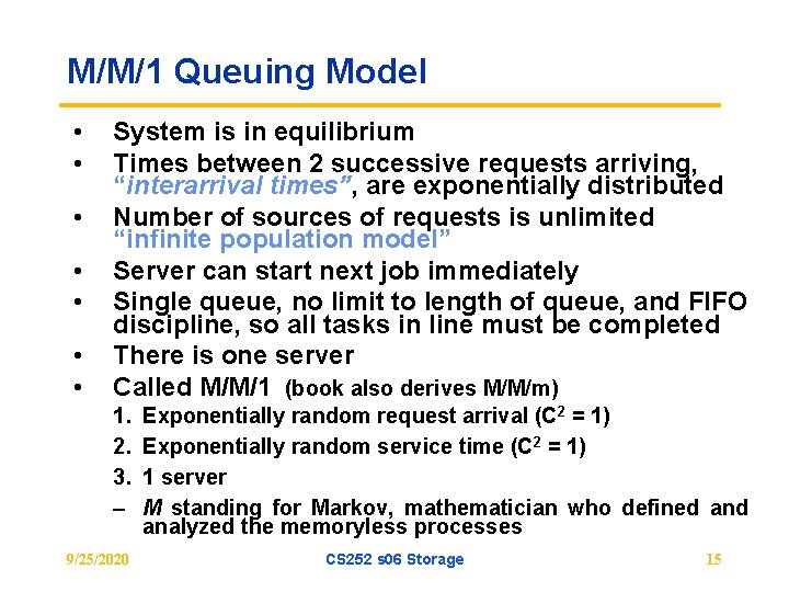 M/M/1 Queuing Model • • System is in equilibrium Times between 2 successive requests