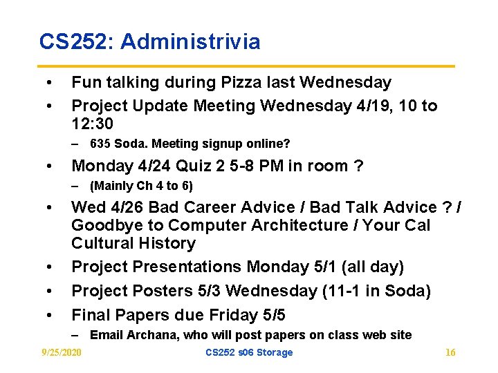 CS 252: Administrivia • • Fun talking during Pizza last Wednesday Project Update Meeting
