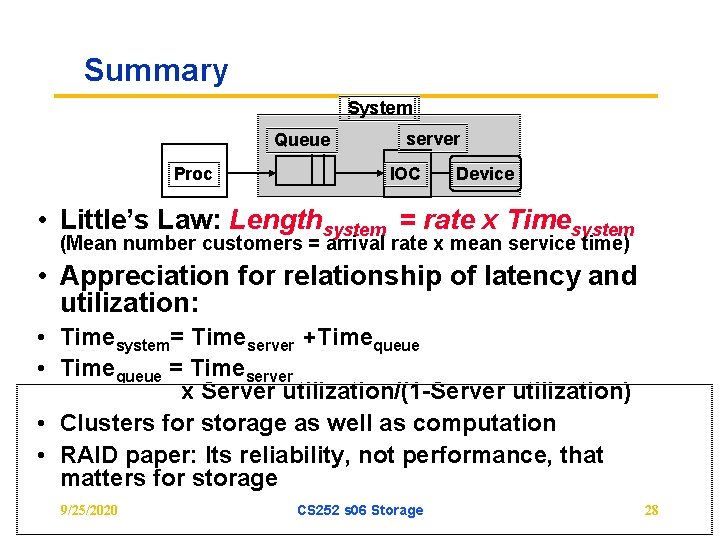 Summary System Queue Proc server IOC Device • Little’s Law: Lengthsystem = rate x