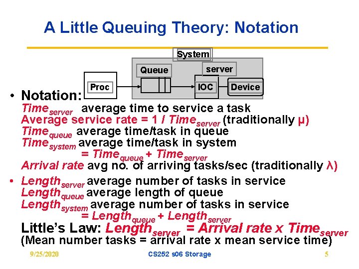 A Little Queuing Theory: Notation System Queue • Notation: Proc server IOC Device Timeserver