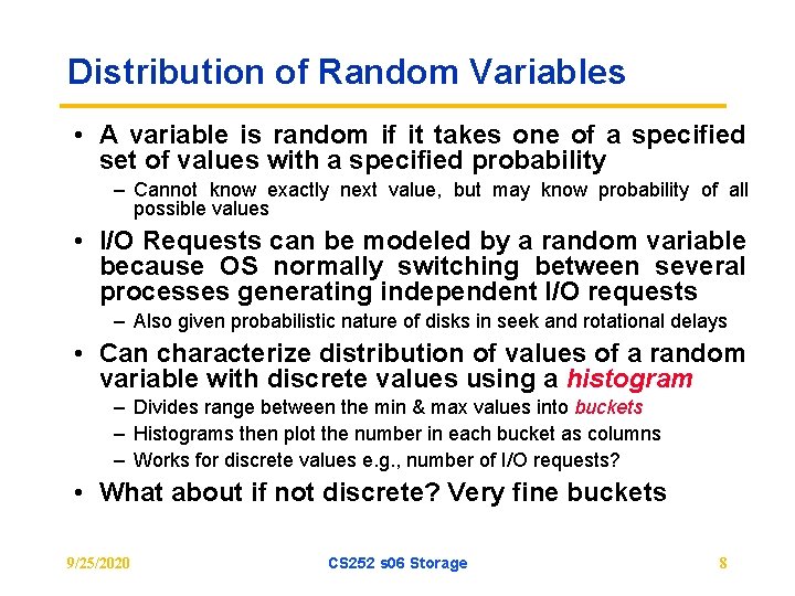 Distribution of Random Variables • A variable is random if it takes one of