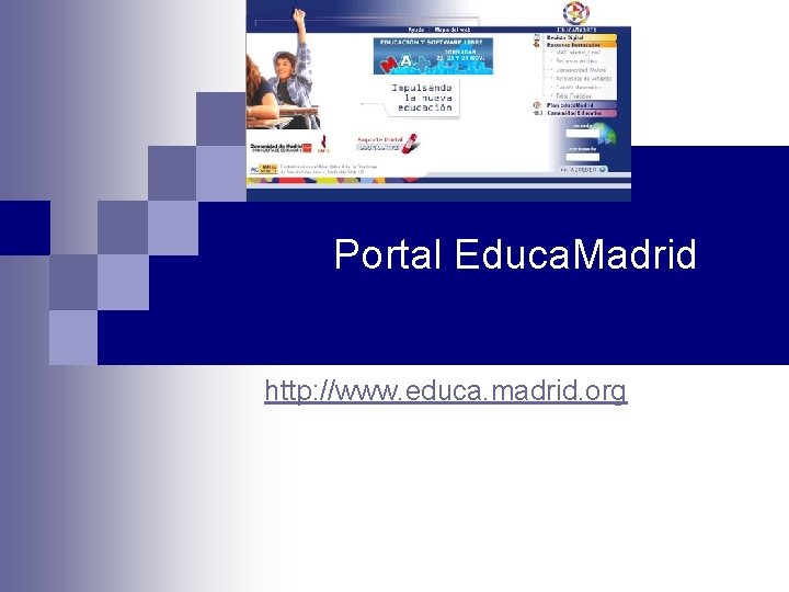 Portal Educa. Madrid http: //www. educa. madrid. org 