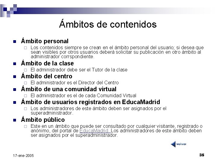 Ámbitos de contenidos n Ámbito personal ¨ n Ámbito de la clase ¨ n