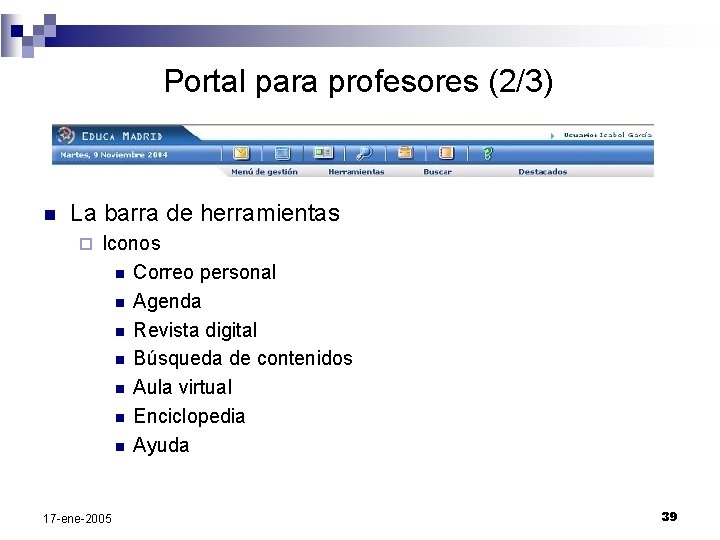 Portal para profesores (2/3) n La barra de herramientas ¨ Iconos n Correo personal