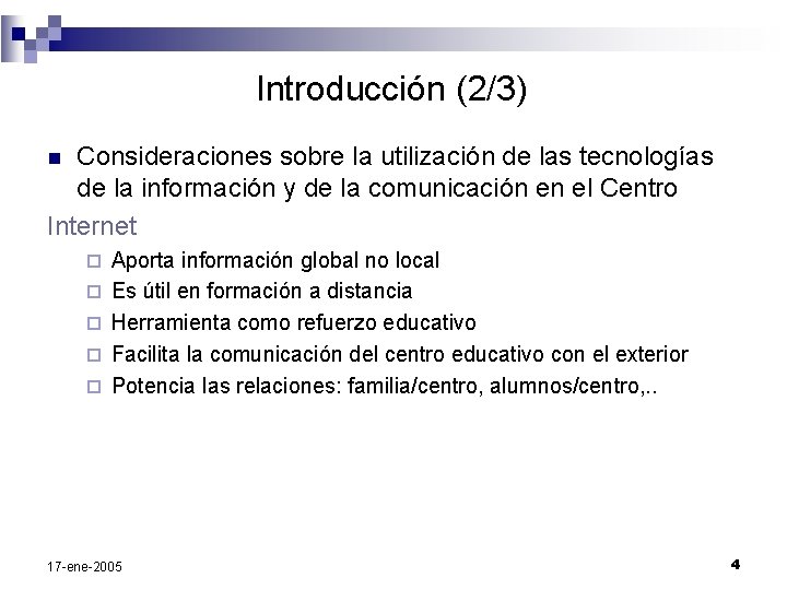 Introducción (2/3) Consideraciones sobre la utilización de las tecnologías de la información y de Introducción (2/3) Consideraciones sobre la utilización de las tecnologías de la información y de